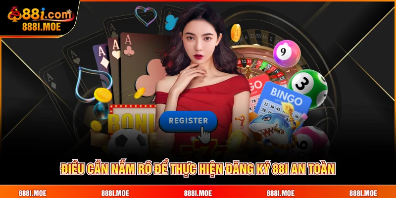 Điều cần nắm rõ để thực hiện đăng ký 88I an toàn