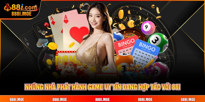 Những nhà phát hành game uy tín đang hợp tác với 88I